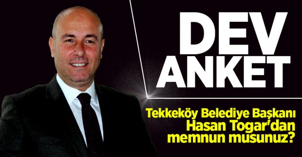 Tekkeköy Belediye Başkanı Hasan Togar'dan memnun musunuz?