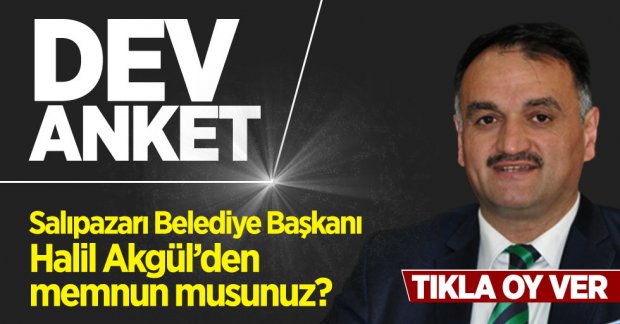 Salıpazarı Belediye Başkanı Halil Akgül'den memnun musunuz?