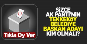 Sizce AK Parti'nin Tekkeköy Belediye Başkan adayı kim olmalı?
