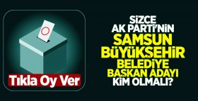 Sizce AK Parti'nin Büyükşehir Belediye Başkan adayı kim olmalı?