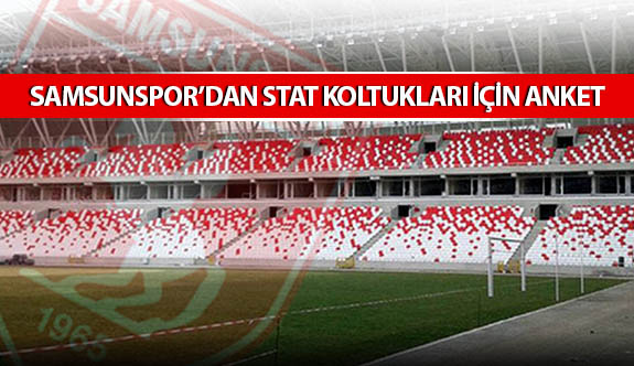 Samsunspor Yeni Stadın Koltukları İçin Anket Düzenledi