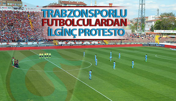Trabzonspor’lu Futbolculardan Sıradışı Protesto