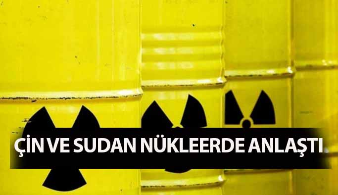 Çin Sudan İle Nükleer Reaktör Konusunda Anlaşma Sağladı