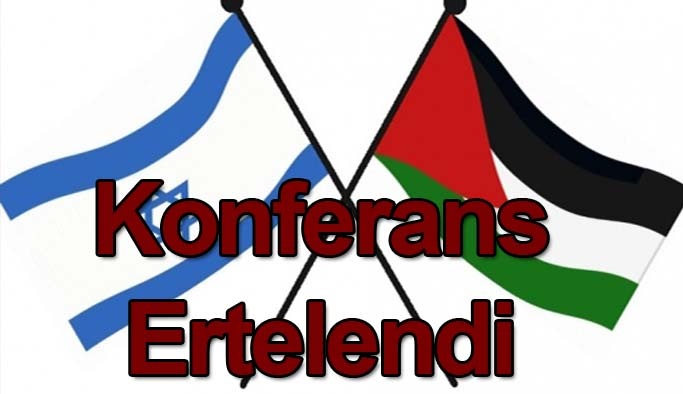 Filistin - İsrail Konferansı Ertelendi