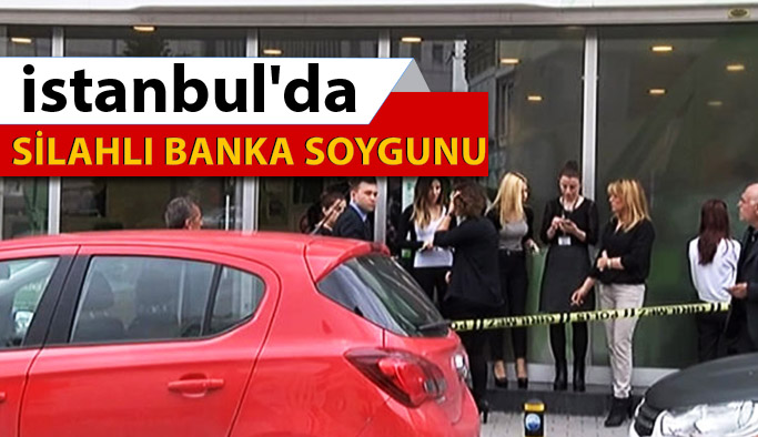 İstanbul'da Güpegündüz Banka Soygunu