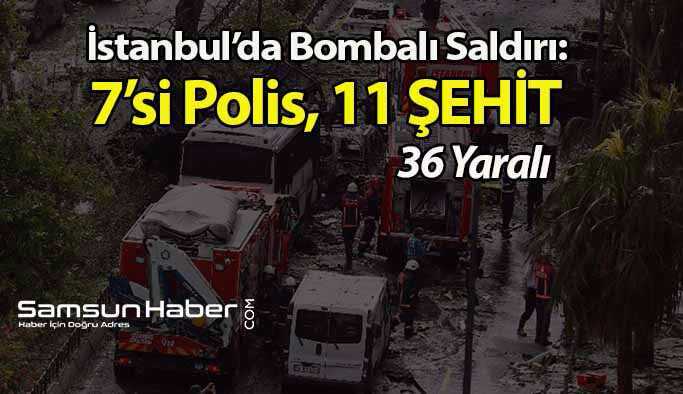 İstanbul'da Hain Saldırı: 7'si Polis Toplam 11 Şehit