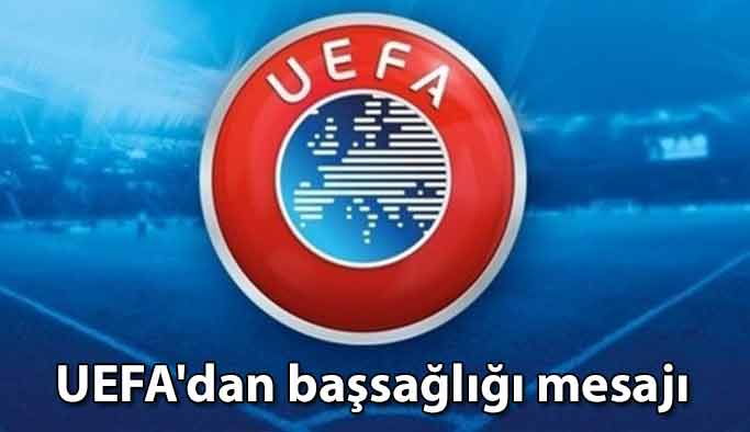 UEFA'dan Başsağlığı Mesajı