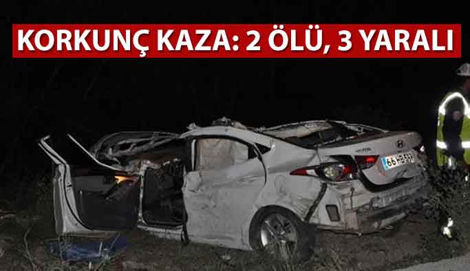 Yozgat’ta Bir otomobil Kaza Yaptı: 2 ölü, 3 yaralı