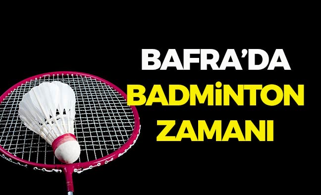 Bafra'da Badminton Zamanı
