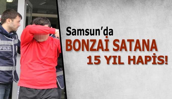 Bonzai satana 15 yıl hapis
