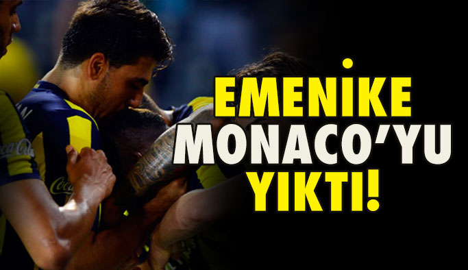 Fenerbahçe Monaco’yu Emenike’yle geçti