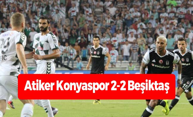 Atiker Konyaspor 2-2 Beşiktaş