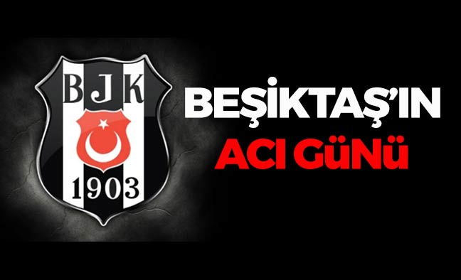 Beşiktaş'ın Acı Günü