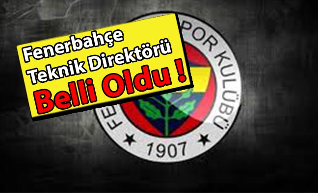Fenerbahçe Teknik Direktörü Belli Oldu