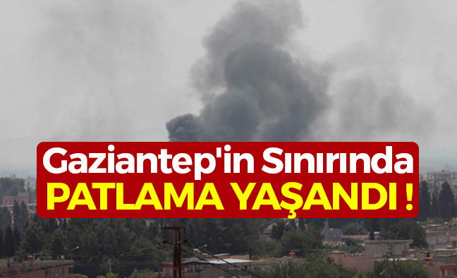 Gaziantep'in Sınırında Patlama Yaşandı !