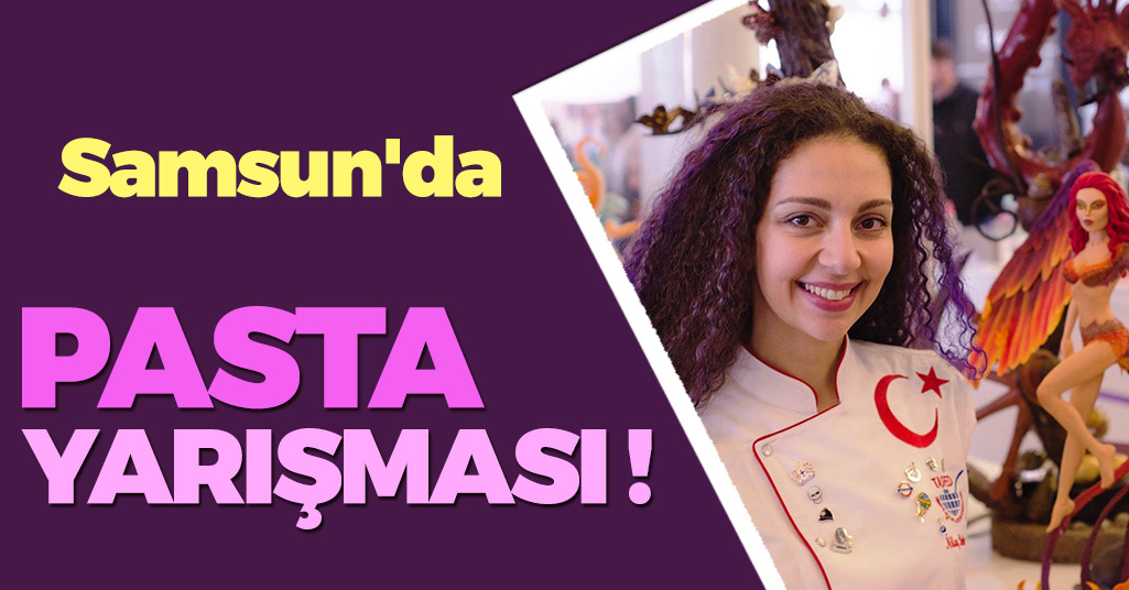 Samsun'da Pasta Yarışması !