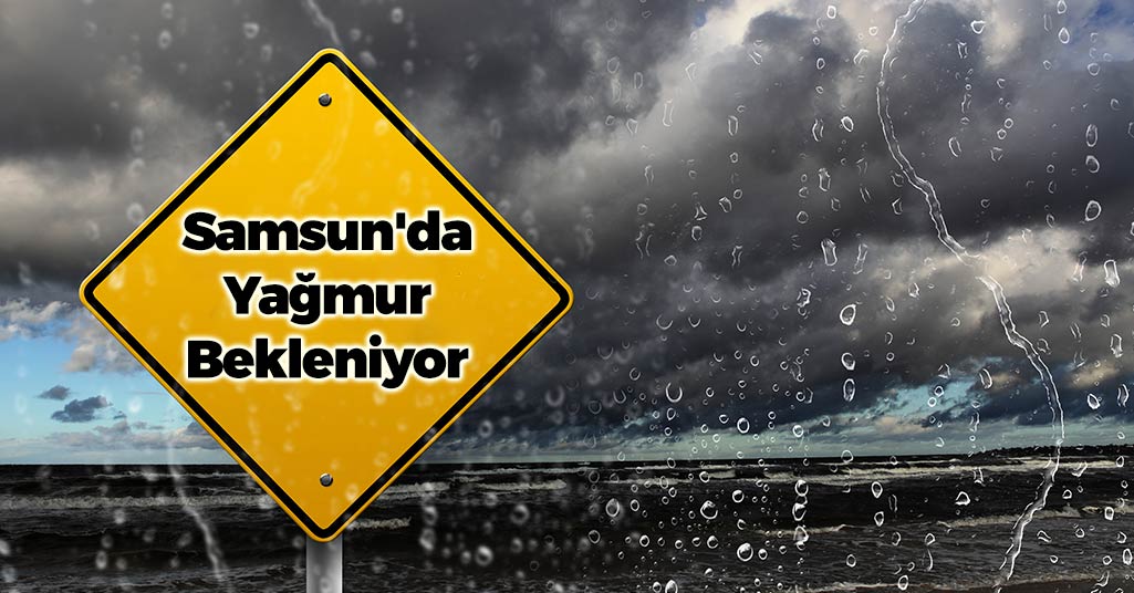 Samsun'da Yağmur Bekleniyor