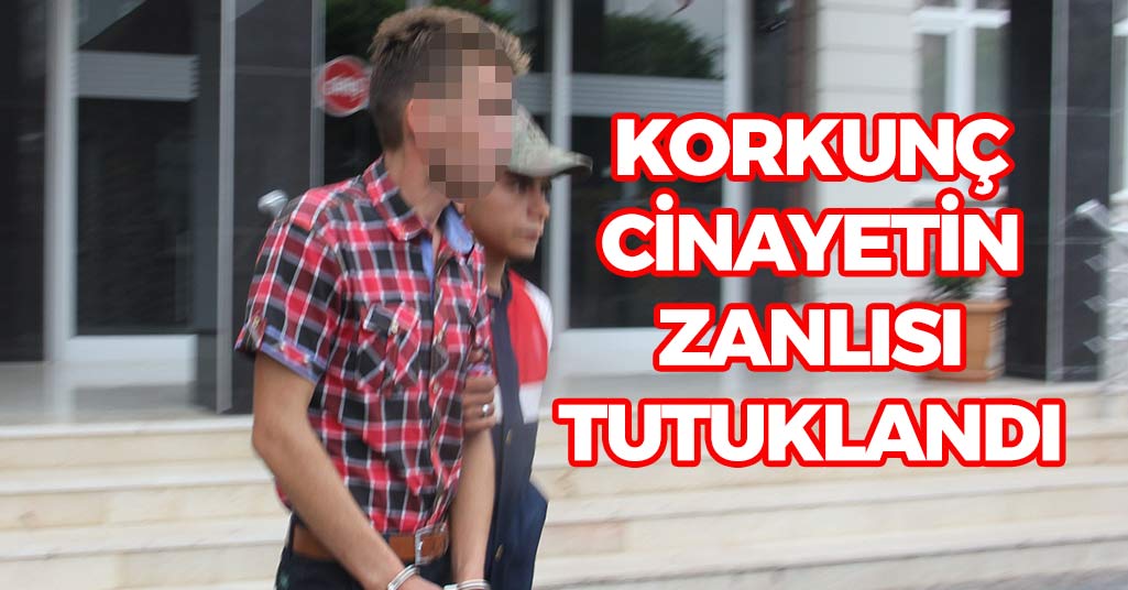 Samsun'daki Korkunç Cinayetin Zanlısı Genç Tutuklandı