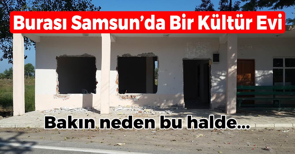 Samsun'daki Kültür Evi Neden Bu Halde?