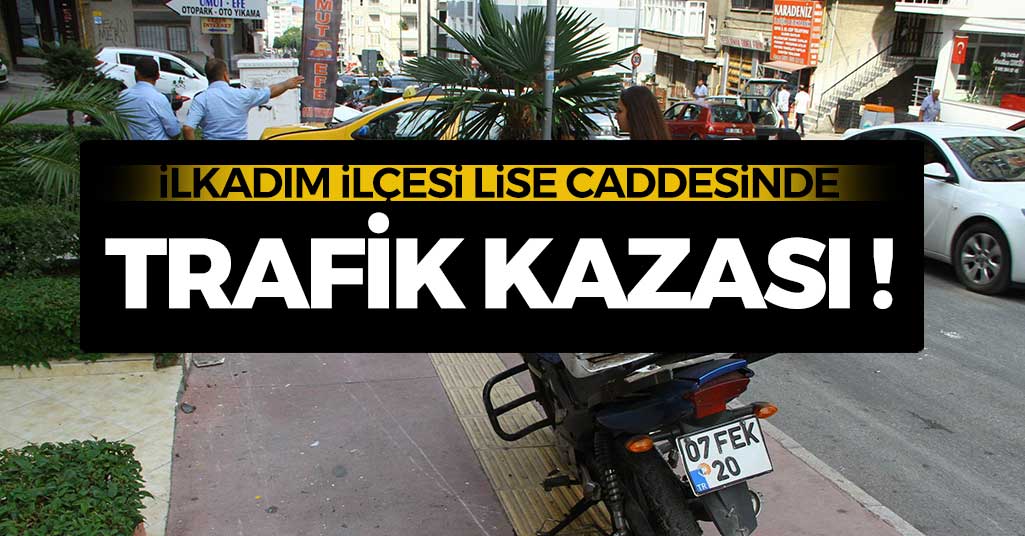Samsun'un Lise Caddesinde Trafik Kazası