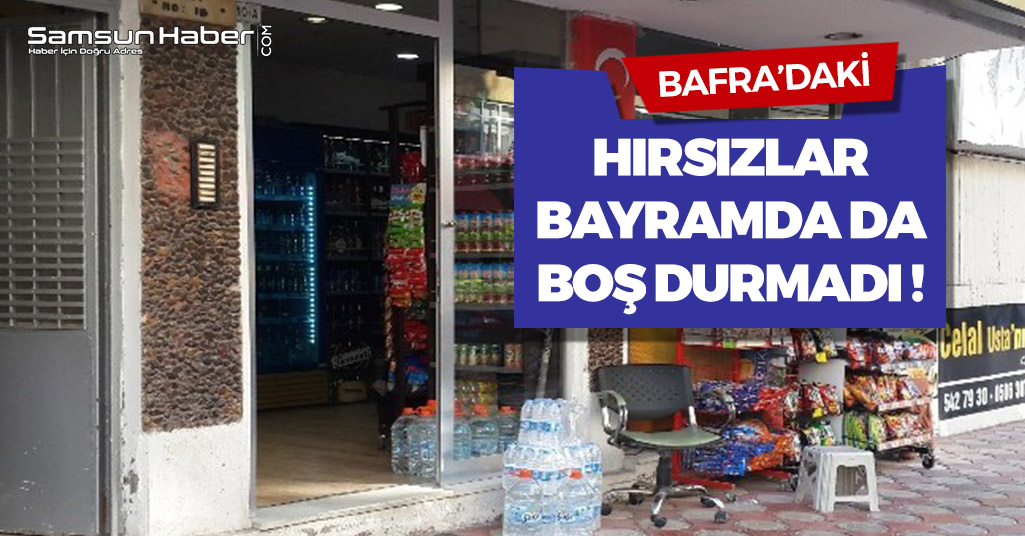 Bafra'da Hırsızlar Bayramda da Boş Durmadı