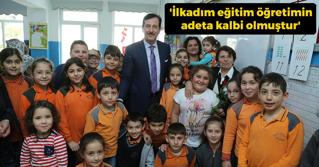 Erdoğan Tok: 'İlkadım eğitim öğretimin adeta kalbi olmuştur'