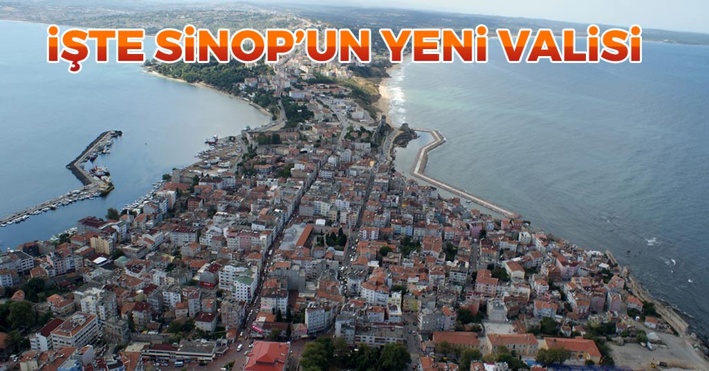 İşte Sinop'un Yeni Valisi