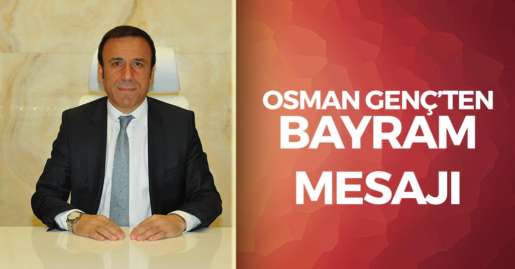 Osman Genç'ten Kurban Bayramı mesajı