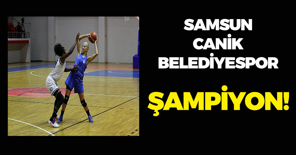 Samsun Canik Belediyespor Şampiyon!