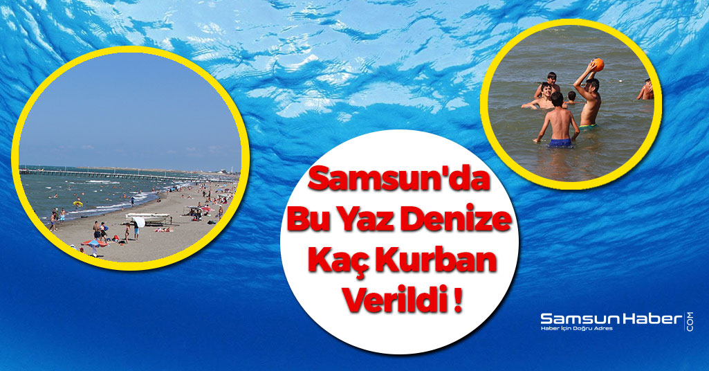 Samsun'da Bu Yaz Denize Kaç Kurban Verildi