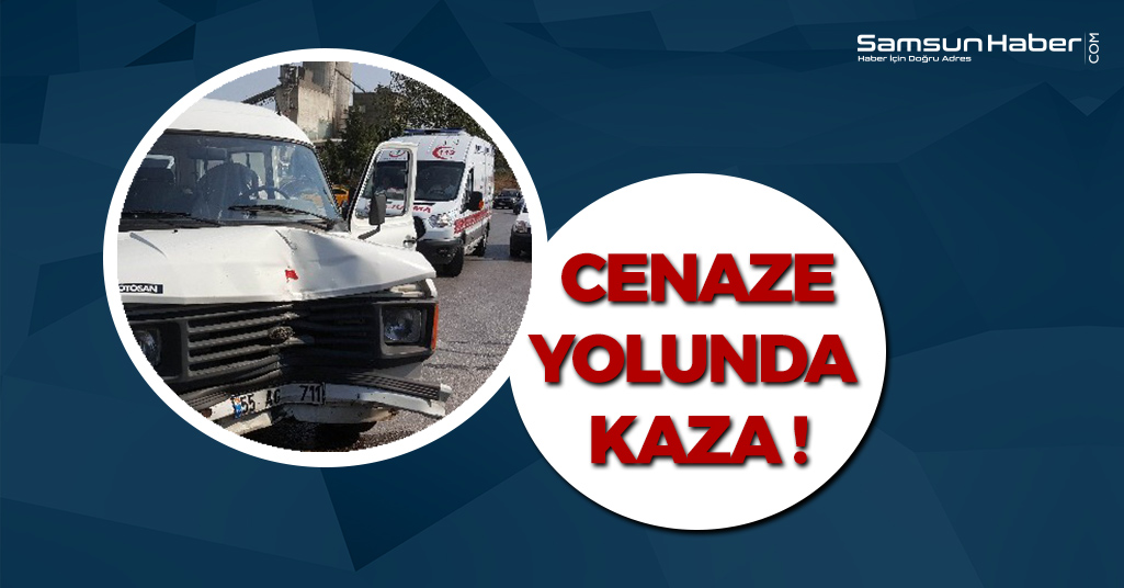 Samsun'da Cenazeye Giden Araç Kaza Yaptı