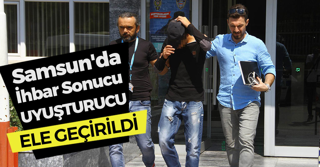Samsun'da İhbar Sonucu Uyuşturucu Ele Geçirildi !