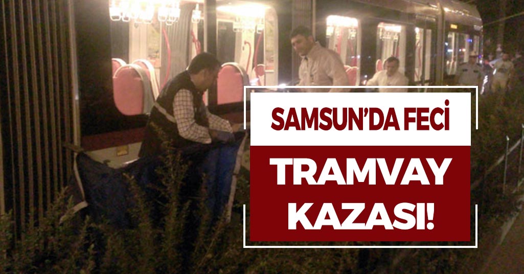 Samsun'da tramvay bir can aldı