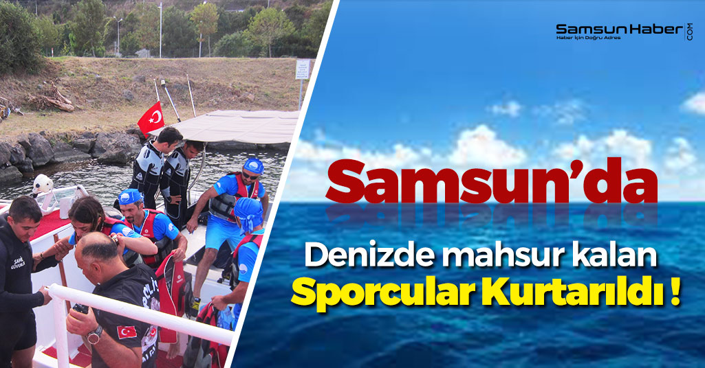 Samsun’da Sporcular Denizde Mahsur Kaldı