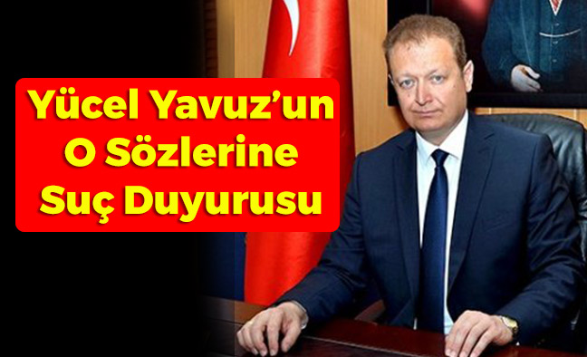 Trabzon Valisi Yücel Yavuz’un O Sözlerine Suç Duyurusu