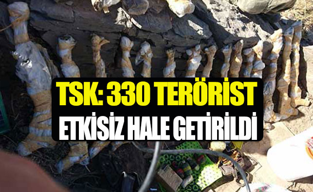 TSK: 330 terörist etkisiz hale getirildi!