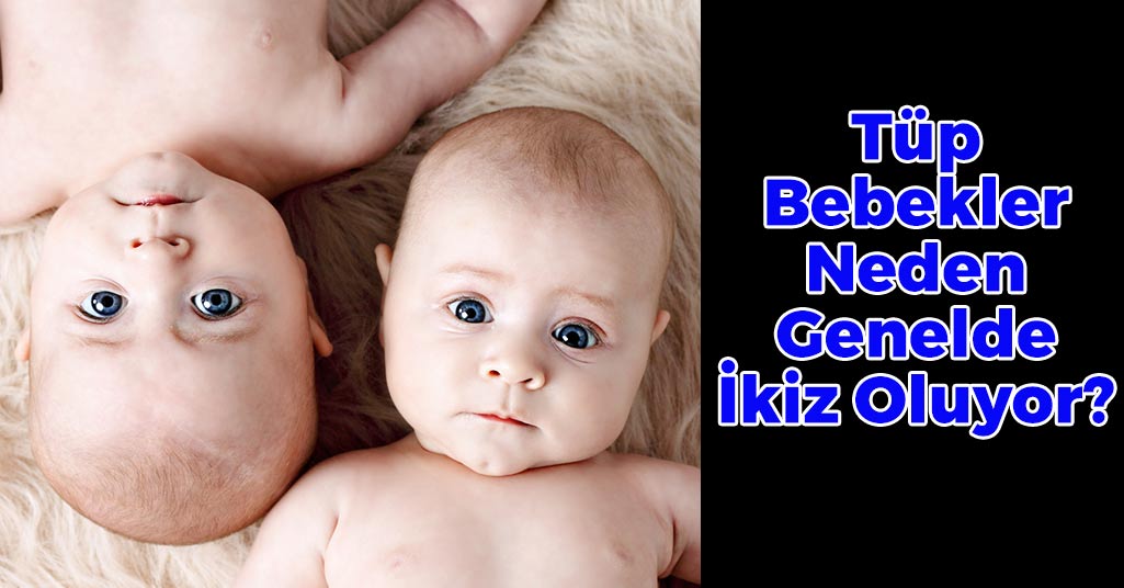 Tüp Bebekler Neden Genelde İkiz Oluyor?