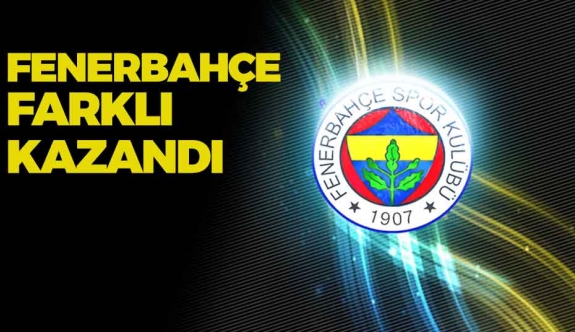 Fenerbahçe Farklı Kazandı