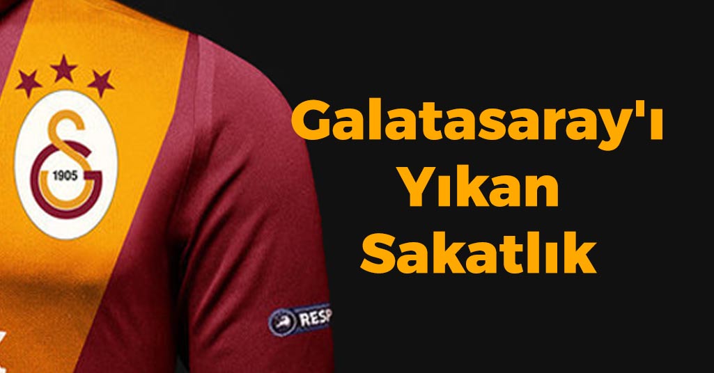 Galatasaray'ı Yıkan Sakatlık