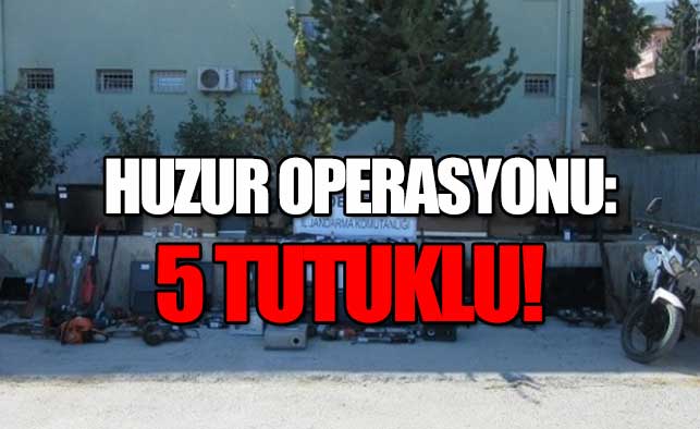 Huzur operasyonu: 5 tutuklu!