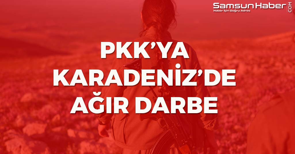 PKK'ya Karadeniz'de Ağır Darbe
