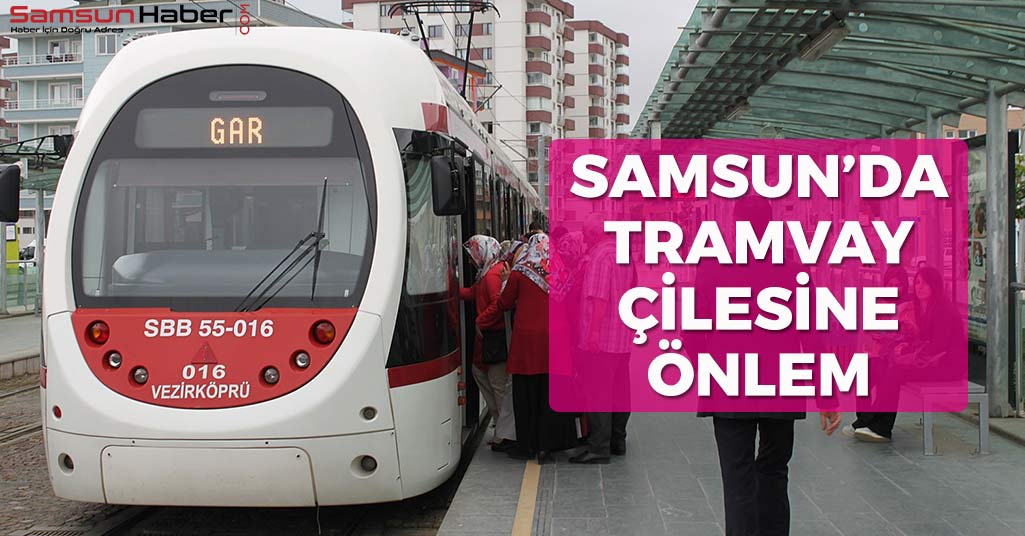 Samsun'da Tramvay Çilesine Çözüm