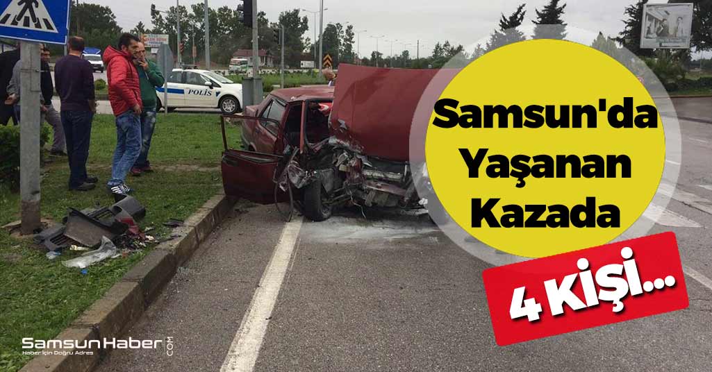 Samsun'da Yaşanan Kazada 4 Kişi...