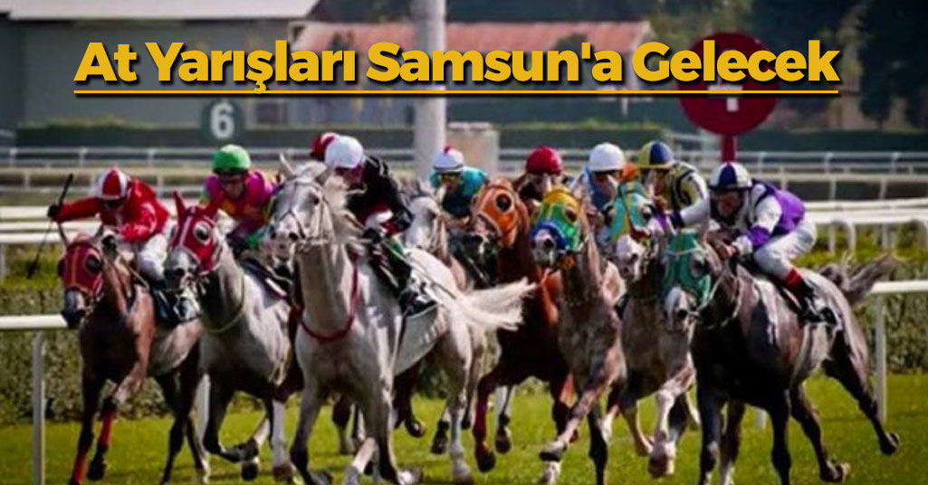 At Yarışları Samsun'a Gelecek