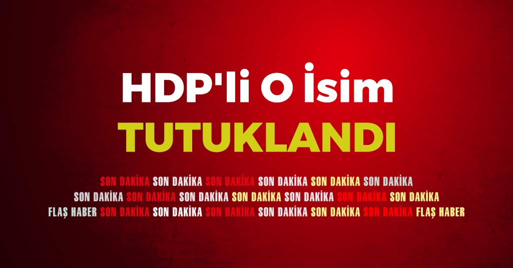 HDP'li O İsim Tutuklandı