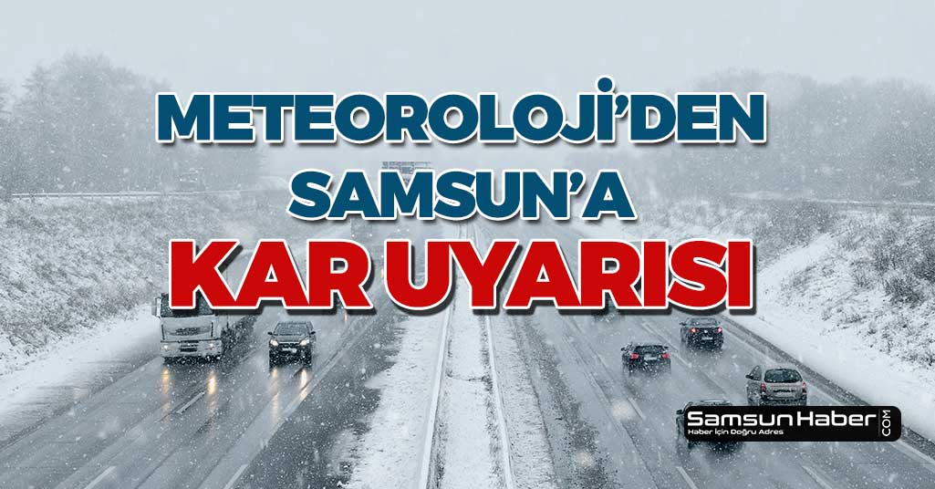 Samsun'a Kar Uyarısı!