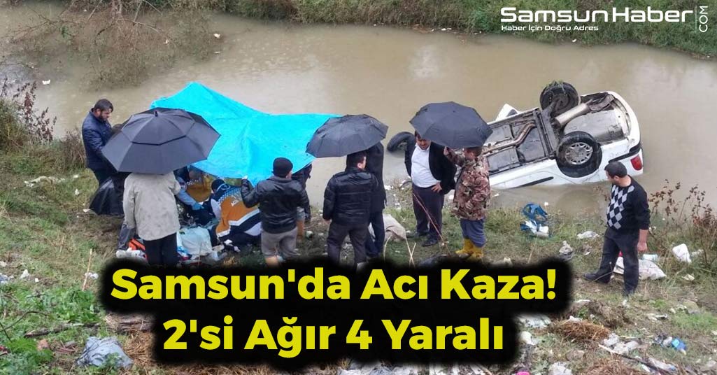 Samsun'da Acı Kaza! 2'si Ağır 4 Yaralı