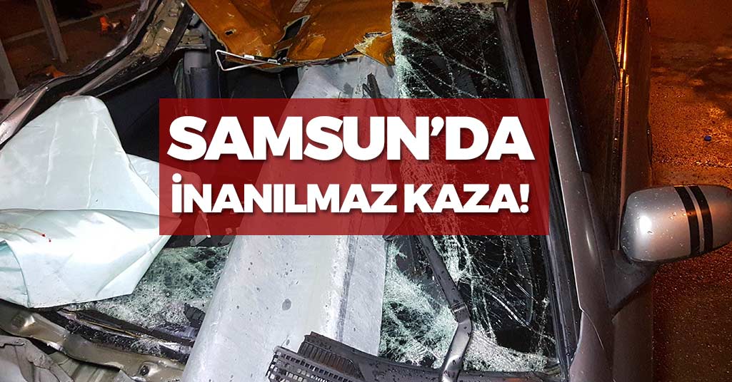 Samsun'da İnanılmaz Kaza!