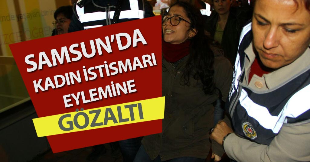 Samsun'da Kadın İstismarı Eylemine Gözaltı
