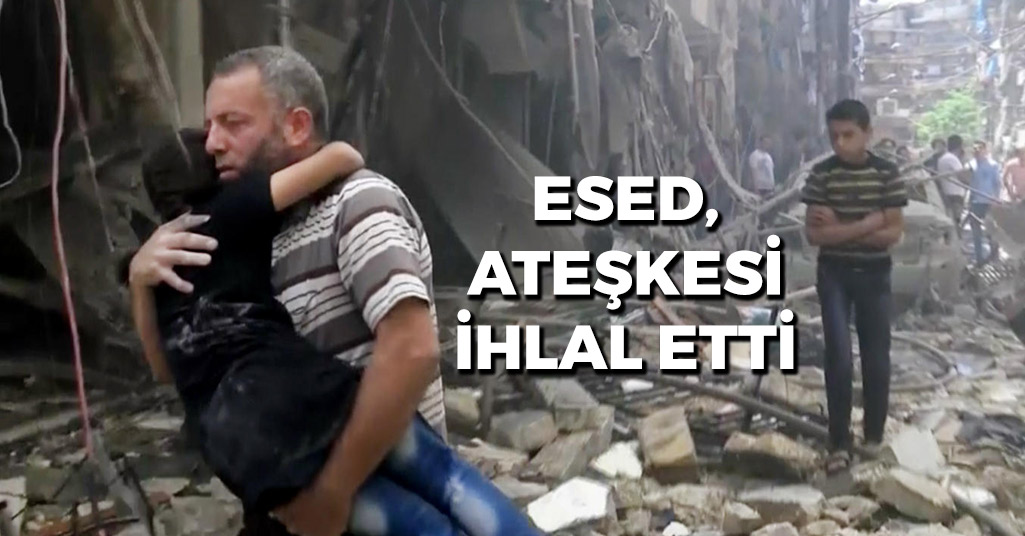 Esed, Halep'te Ateşkesi İhlal Etti